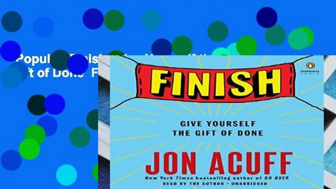 Popular  Finish: Give Yourself the Gift of Done  Full