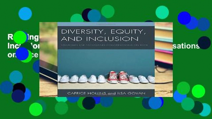 Readinging new Diversity, Equity, and Inclusion: Strategies for Facilitating Conversations on Race