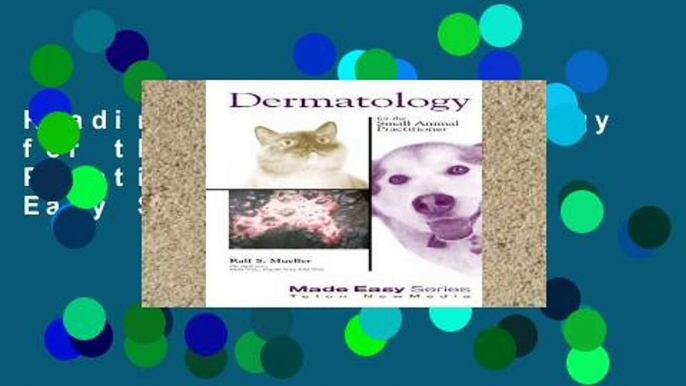 Readinging new Dermatology for the Small Animal Practitioner (Made Easy Series) any format