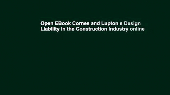 Open EBook Cornes and Lupton s Design Liability in the Construction Industry online