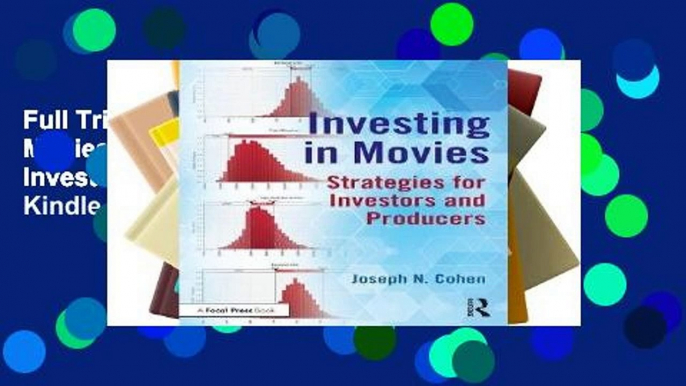 Full Trial Investing in Movies: Strategies for Investors and Producers For Kindle