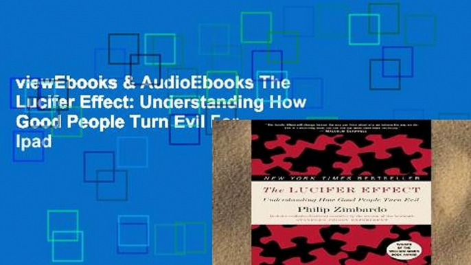 viewEbooks & AudioEbooks The Lucifer Effect: Understanding How Good People Turn Evil For Ipad