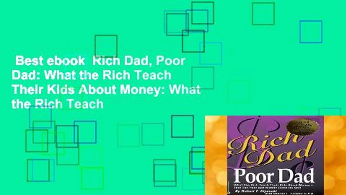 Best ebook  Rich Dad, Poor Dad: What the Rich Teach Their Kids About Money: What the Rich Teach