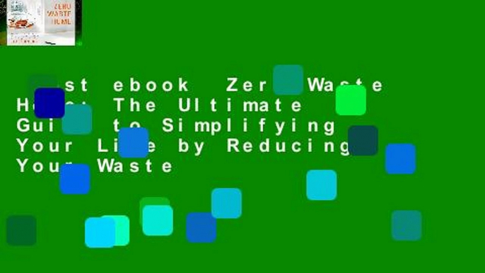 Best ebook  Zero Waste Home: The Ultimate Guide to Simplifying Your Life by Reducing Your Waste