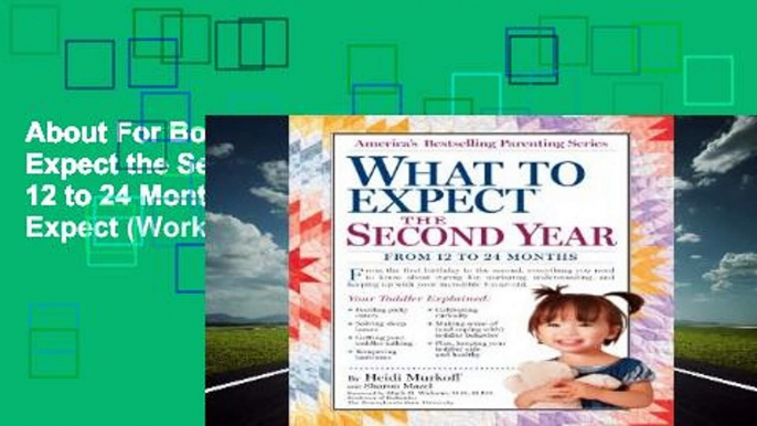 About For Books  What to Expect the Second Year: From 12 to 24 Months (What to Expect (Workman