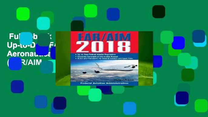 Full E-book  FAR/AIM 2018: Up-to-Date FAA Regulations / Aeronautical Information Manual (FAR/AIM