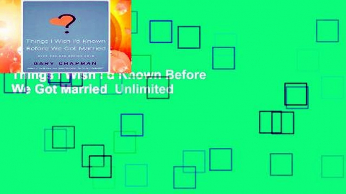 Trial New Releases  Things I Wish I d Known Before We Got Married  Unlimited