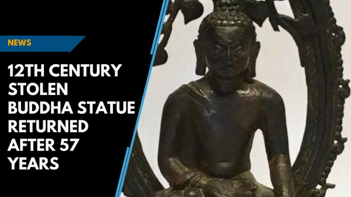 12th century stolen Buddha statue returned after 57 years