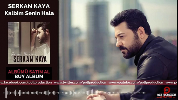 Serkan Kaya - Kalbim Senin Hala ( Official Audio )