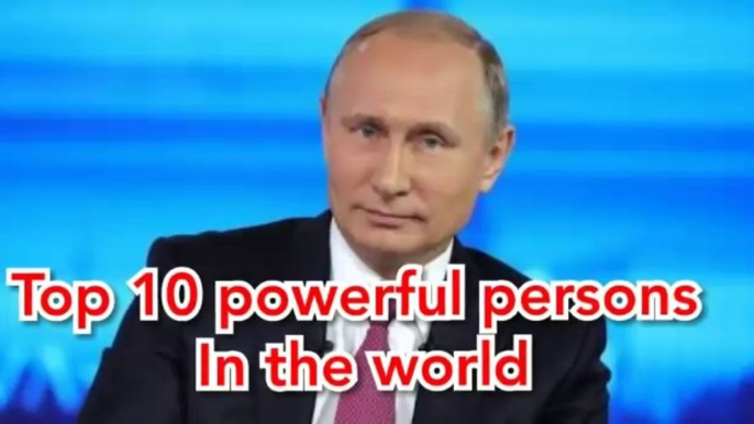 TOP 10 most powerful persons of the world . These Powerful persons are from different backgrounds like politics, business and philanthropy most powerful persons most influential people powerful persons in world