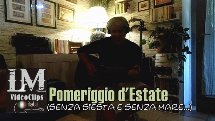 POMERIGGIO D'ESTATE   (LM VideoClips)