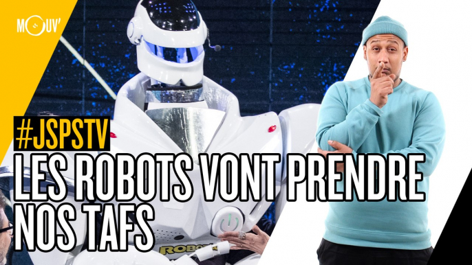 Je sais pas si t'as vu... Les robots vont prendre nos tafs #JSPSTV