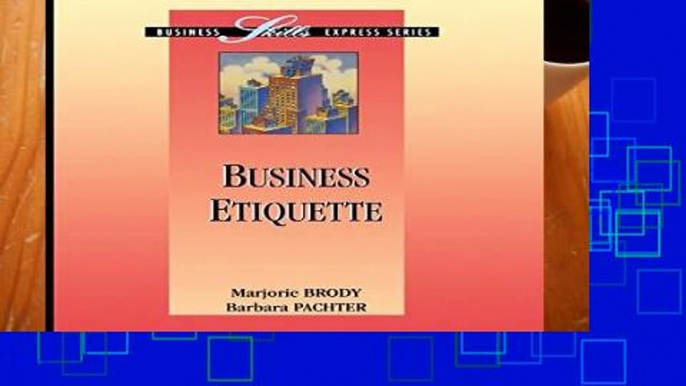 D.O.W.N.L.O.A.D [P.D.F] Business Etiquette (Business Skills Express Series) [P.D.F]