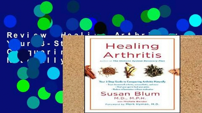 Review  Healing Arthritis: Your 3-Step Guide to Conquering Arthritis Naturally