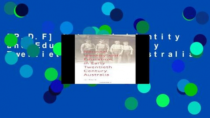 [P.D.F] National Identity and Education in Early Twentieth Century Australia