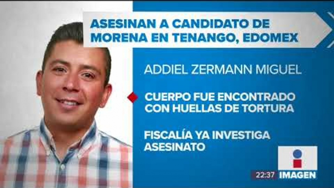 Asesinan a candidato de MORENA en el Estado de México | Noticias con Ciro Gómez Leyva