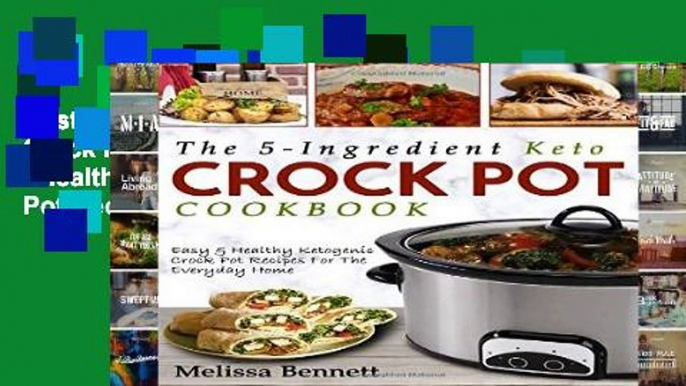 Best product  The 5-Ingredient Keto Crock Pot Cookbook: Easy   Healthy Ketogenic Crock Pot Recipes