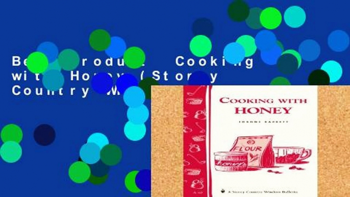 Best product  Cooking with Honey (Storey Country Wisdom Bulletin)