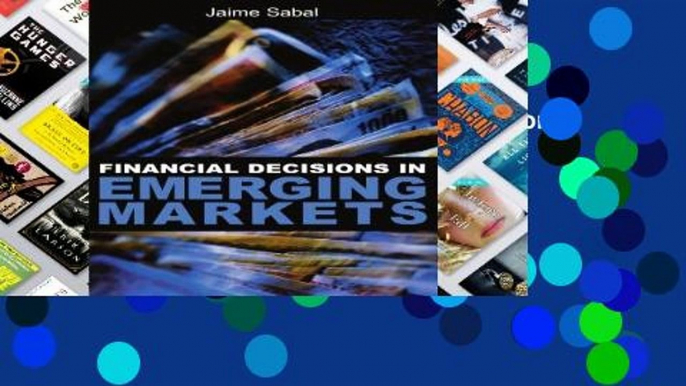 D.O.W.N.L.O.A.D [P.D.F] Financial Decisions in Emerging Markets by Jaime Sabal