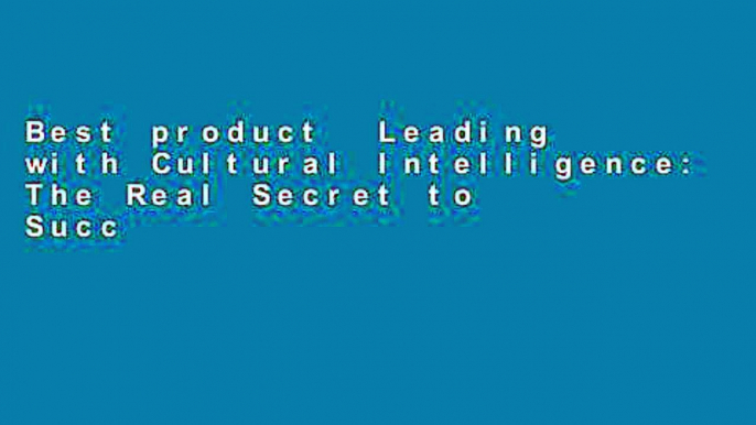 Best product  Leading with Cultural Intelligence: The Real Secret to Success