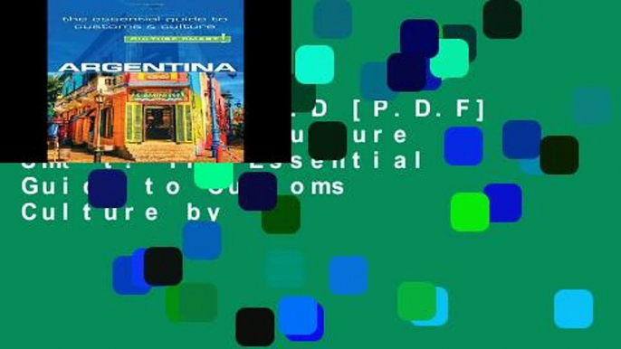 D.O.W.N.L.O.A.D [P.D.F] Argentina - Culture Smart! The Essential Guide to Customs   Culture by