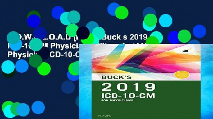 D.O.W.N.L.O.A.D [P.D.F] Buck s 2019 ICD-10-CM Physician Edition, 1e (AMA Physician ICD-10-CM