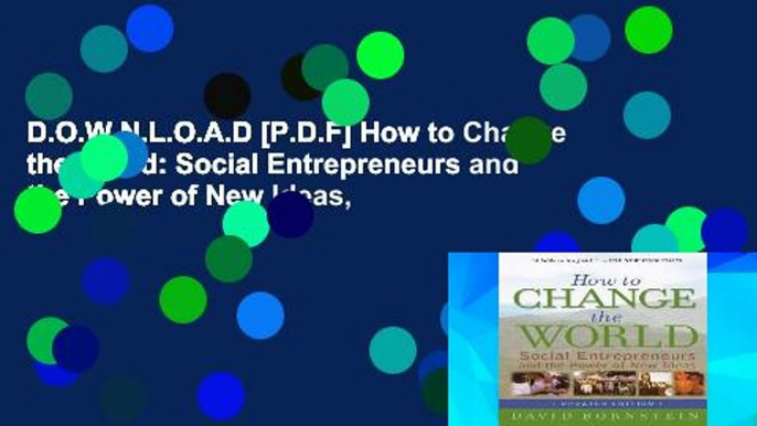 D.O.W.N.L.O.A.D [P.D.F] How to Change the World: Social Entrepreneurs and the Power of New Ideas,