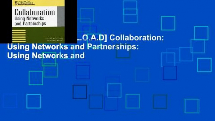 F.R.E.E [D.O.W.N.L.O.A.D] Collaboration: Using Networks and Partnerships: Using Networks and