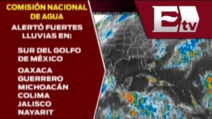 CONAGUA alerta por pronóstico de fuertes lluvias  / Excélsior Informa con Idaly Ferrá