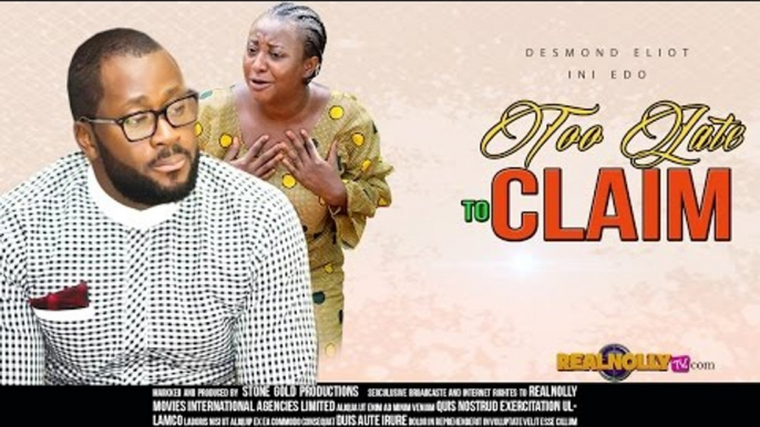 Too Late To Claim 1 - Nigerian Nollywood Movies