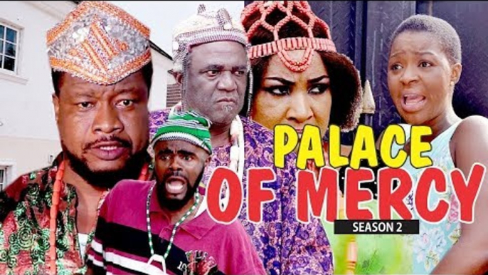 PALACE OF MERCY 2 - 2018 LATEST NIGERIAN NOLLYWOOD MOVIES || TRENDING NIGERIAN MOVIES