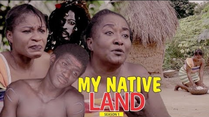 MY NATIVE LAND 1 - 2018 LATEST NIGERIAN NOLLYWOOD MOVIES || TRENDING NIGERIAN MOVIES