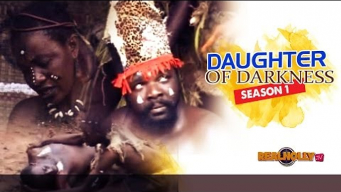 Daughter Of Darkness 1 - Nigerian Nollywood Movies