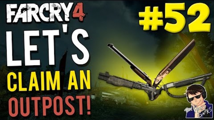 SHOTGUN LOADOUT!!! - Far Cry 4 - Let's Claim an Outpost #52