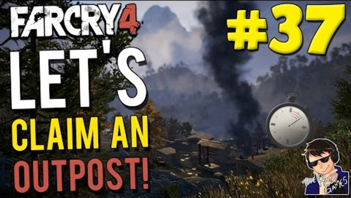 Far Cry 4 - Let's Claim an Outpost #37 - (SPEEDRUN TIME!!!)