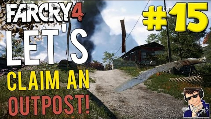 Far Cry 4 - Let's Claim an Outpost #15 - (Melee ONLY!!!)