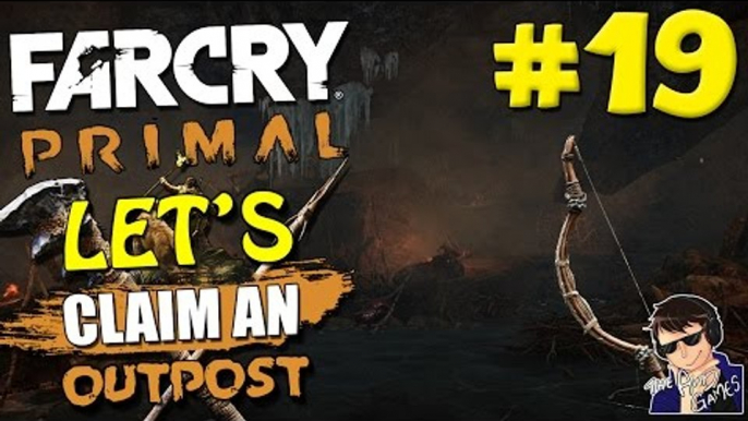 Far Cry Primal - Let's Claim an Outpost #19 - (USING LONG BOW ONLY!!!)