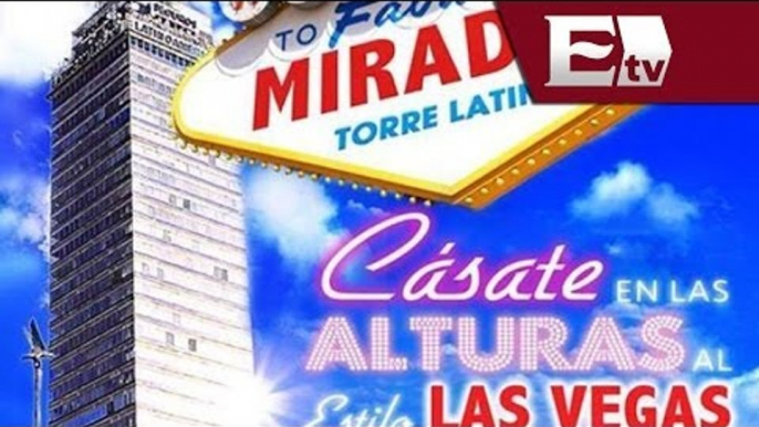 Torre Latino invita a los capitalinos a casarse al estilo Las Vegas/ Comunidad Yazmin Jalil