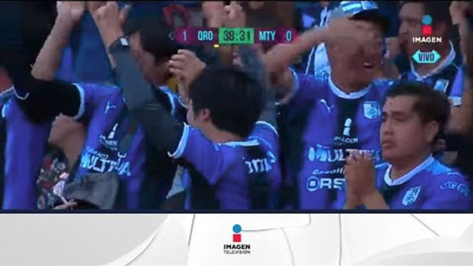 GOOOOOOL de Javier Güemez | Partido Queretaro vs Monterrey | Imagen Deportes