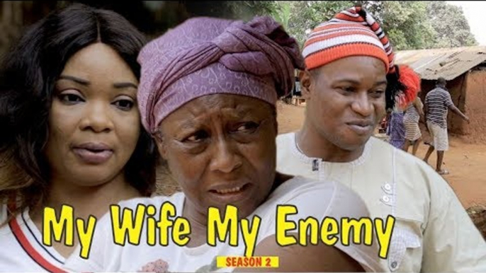 MY WIFE MY ENEMY 2 - 2018 LATEST NIGERIAN NOLLYWOOD MOVIES || TRENDING NIGERIAN MOVIES