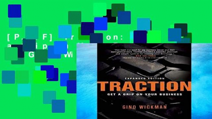 [P.D.F] Traction: Get a Grip on Your Business by Gino Wickman