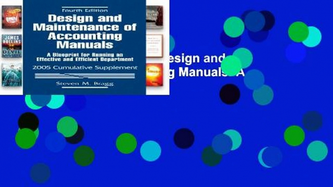 D.O.W.N.L.O.A.D [P.D.F] Design and Maintenance of Accounting Manuals: A Blueprint for Running an