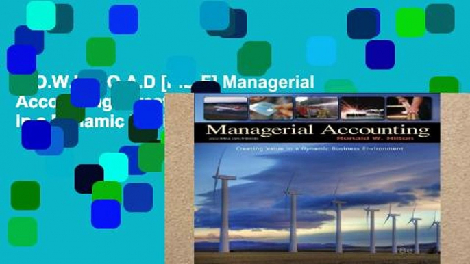 D.O.W.N.L.O.A.D [P.D.F] Managerial Accounting: Creating Value in a Dynamic Business Environment