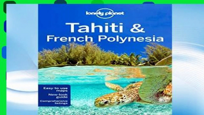 F.R.E.E [D.O.W.N.L.O.A.D] Lonely Planet Tahiti   French Polynesia (Travel Guide) [E.B.O.O.K]