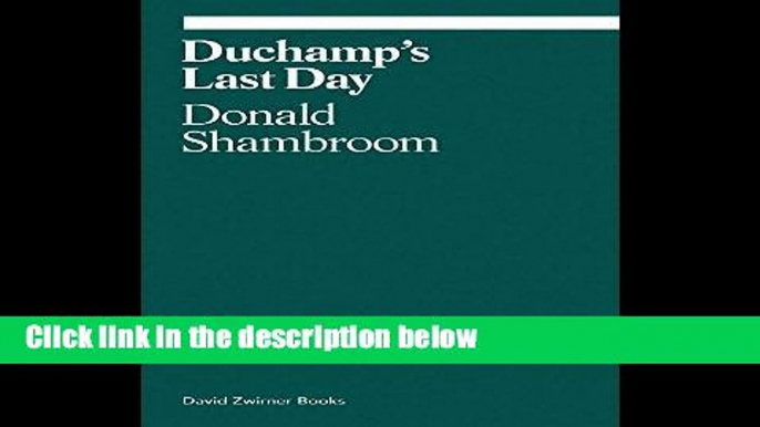 [P.D.F] Duchamp s Last Day (Ekphrasis) [P.D.F]