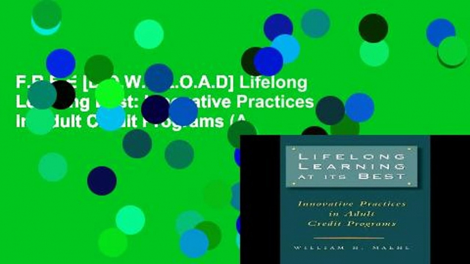 F.R.E.E [D.O.W.N.L.O.A.D] Lifelong Learning Best: Innovative Practices in Adult Credit Programs (A