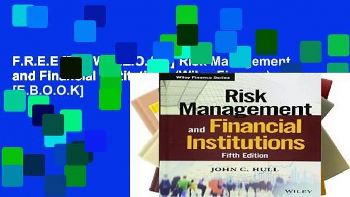 F.R.E.E [D.O.W.N.L.O.A.D] Risk Management and Financial Institutions (Wiley Finance) [E.B.O.O.K]