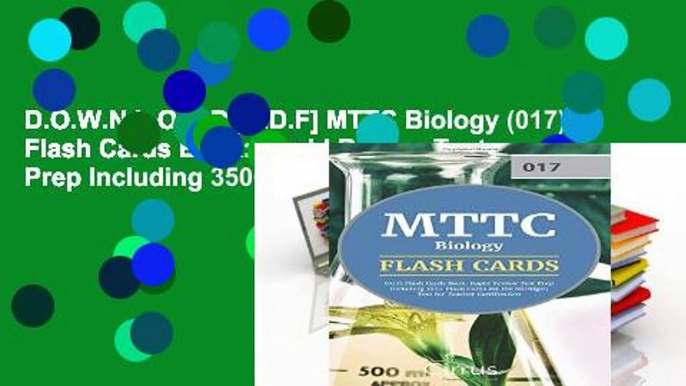 D.O.W.N.L.O.A.D [P.D.F] MTTC Biology (017) Flash Cards Book: Rapid Review Test Prep Including 350+