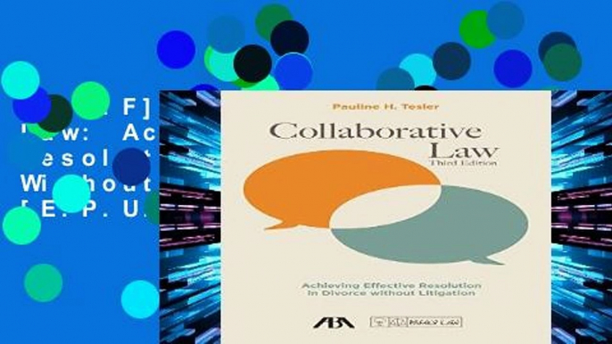 [P.D.F] Collaborative Law: Achieving Effective Resolution in Divorce Without Litigation [E.P.U.B]