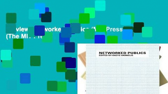 Review  Networked Publics (MIT Press) (The MIT Press)